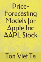 Price-Forecasting Models for Apple Inc AAPL Stock (DOW JONES 30 Companies) B087S9NVWS Book Cover