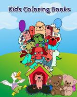 Kids Coloring Books: Happy Animal Pictures That Will Make You Smile! 1727355105 Book Cover