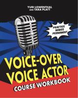 Voice-Over Voice Actor: Course Workbook 1965748031 Book Cover
