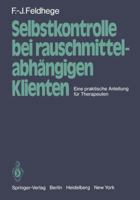 Selbstkontrolle Bei Rauschmittelabhangigen Klienten: Eine Praktische Anleitung Fur Therapeuten 3540096914 Book Cover