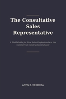 The Consultative Sales Representative B0HGKK1B1T Book Cover