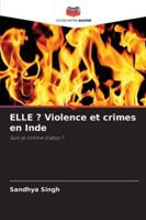ELLE ? Violence et crimes en Inde 6209372805 Book Cover