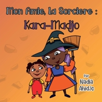 Mon Amie, la Sorciere: Kara-Madjo B09JRG93W3 Book Cover