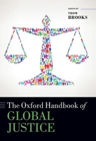 The Oxford Handbook of Global Justice 0198890818 Book Cover