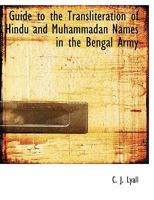 Guide to the Transliteration of Hindu and Muhammadan Names in the Bengal Army 1113746920 Book Cover