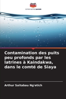 Contamination des puits peu profonds par les latrines à Kaindakwa, dans le comté de Siaya (French Edition) 6208290864 Book Cover