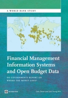 Financial Management Information Systems and Open Budget Data: Do Governments Report on Where the Money Goes? 1464800839 Book Cover