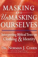 Masking and Unmasking Ourselves: Interpreting Biblical Texts on Clothing & Identity 1580234615 Book Cover