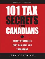 101 Tax Secrets For Canadians 2010: Smart Strategies That Can Save You Thousands, Revised And Updated Edition 0470676566 Book Cover