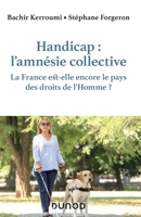 Handicap: l'amnésie collective: La France est-elle encore le pays des droits de l'homme ? (French Edition) 2100829297 Book Cover