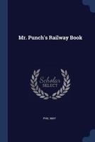 Mr. Punch's Railway Book 1376864711 Book Cover