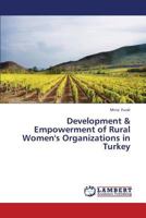 Development & Empowerment of Rural Women's Organizations in Turkey 3659366897 Book Cover