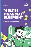 The Adulting Financial Blueprint B0DVNLMCQR Book Cover