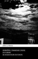 Derri�re l'immense chose en forme de radiateur en fonte 1519150741 Book Cover