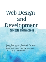 Web Design and Development: Concepts and Practices: From Fundamentals to Modern Web Technologies: Concepts and Practices: From Fundamentals to Modern Web Technologies B0GTMNQVBF Book Cover