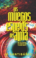 Los Muertos Espejos del Alma: Una loca aventura del Sicario del Cielo y su madre muerta B09B5G62JW Book Cover