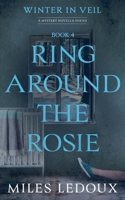 Ring Around the Rosie (Winter in Veil Book 4) (Winter in Veil: A Mystery Novella) 188250884X Book Cover