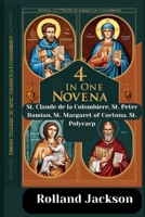 Novena to St. Claude de la Colombiere, St. Peter Damian, St. Margaret of Cortona, St. Polycarp: 4 In One Novena B0DSW399CQ Book Cover