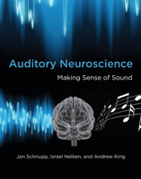 Auditory Neuroscience: Making Sense of Sound 0262518023 Book Cover