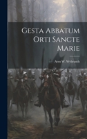 Gesta Abbatum Orti Sancte Marie 1019793732 Book Cover