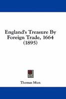 England's Treasure By Foreign Trade, 1664 1436835356 Book Cover