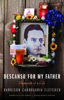 Descanso for My Father 0803238398 Book Cover