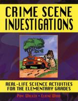 Crime Scene Investigations: Real-Life Science Activities for the Elementary Grades 0130842508 Book Cover