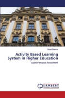 Activity Based Learning System in Higher Education: Learner Impact Assessment 6202563087 Book Cover