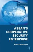 ASEAN's Cooperative Security Enterprise: Norms and Interests in the ASEAN regional Forum 0230229298 Book Cover
