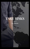 Take Risks: Notebook 1657710378 Book Cover