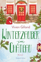 Winter Magic at the Château / Winterzauber im Château (Château-Romantique-Reihe) (German Edition) 3365007849 Book Cover