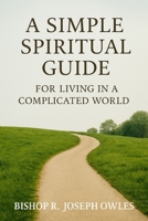 A Simple Spiritual Guide for Living in a Complicated World (Food for the Soul) B0FXLTMW95 Book Cover