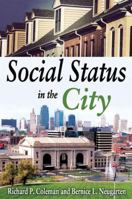 Social Status in the City (Analyzing Status Structure in a Large City) [The Jossey-Bass Behavioral Science Series 1412818702 Book Cover