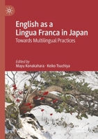 English as a Lingua Franca in Japan: Towards Multilingual Practices 303033290X Book Cover