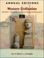 Annual Editions: Western Civilization, Volume 1: The Earliesannual Editions: Western Civilization, Volume 1: The Earliest Civilizations Through the Reformation T Civilizations Through the Reformation 007805110X Book Cover