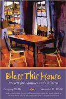 Bless This House: Prayers for Families and Children 0787972975 Book Cover
