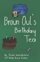Brown Owl's Birthday Tea 1708385924 Book Cover