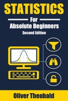 Statistics for Absolute Beginners: A Plain English Introduction 1980797749 Book Cover