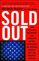 Sold Out: How High-Tech Billionaires & Bipartisan Beltway Crapweasels Are Screwing America's Best & Brightest Workers 1501115952 Book Cover