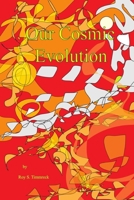 Our Cosmic Evolution B0CJXGKD6T Book Cover