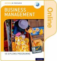 Oxford IB Diploma Programme: IB Prepared: Business Management (Online) 0198437609 Book Cover