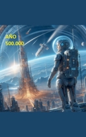 Año 500.000 (Spanish Edition) B0DT2BV5Y2 Book Cover