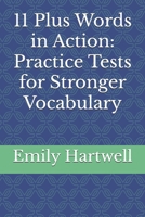 11 Plus Words in Action: Practice Tests for Stronger Vocabulary B0FTX7ZQ78 Book Cover