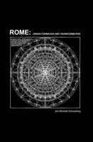 Rome: A Study in Urban Architectural Formation and Transformation 1939621704 Book Cover