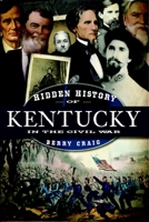 Hidden History of Kentucky in the Civil War 1596298537 Book Cover