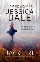 Backfire, An Unintended Consequences Romantic Suspense 1947287567 Book Cover