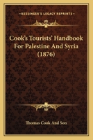 Cook's Tourists' Handbook for Palestine and Syria 1164612840 Book Cover