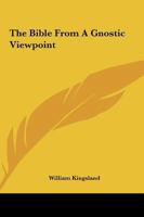 The Bible from a Gnostic Viewpoint 1417994150 Book Cover