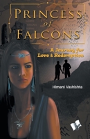 Princes of Falcons : Silviya, a Girl Living in Our Present Day Society in India, Finds Herself Unexpectedly Confronted with Difficult Questions about Herself Due to Her Horrible Dreams. She Was Born a 9381588260 Book Cover