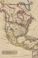 Libreta de Telefonos: Tama?o 5.5 X 8.5 Pulgadas. Mapa de Am?rica del Norte, Ideal Para Organizar La Informacion de la Familia, Amistades Y C 179083130X Book Cover